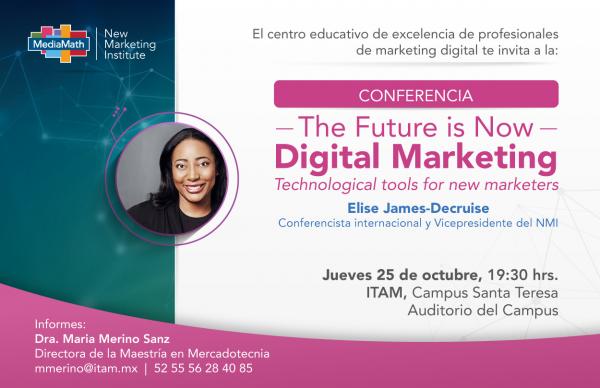 Conferencia -The Future is Now- Digital Marketing, por Elise James-Decuise, Conferencista Internacional y Vicepresidente del NMI