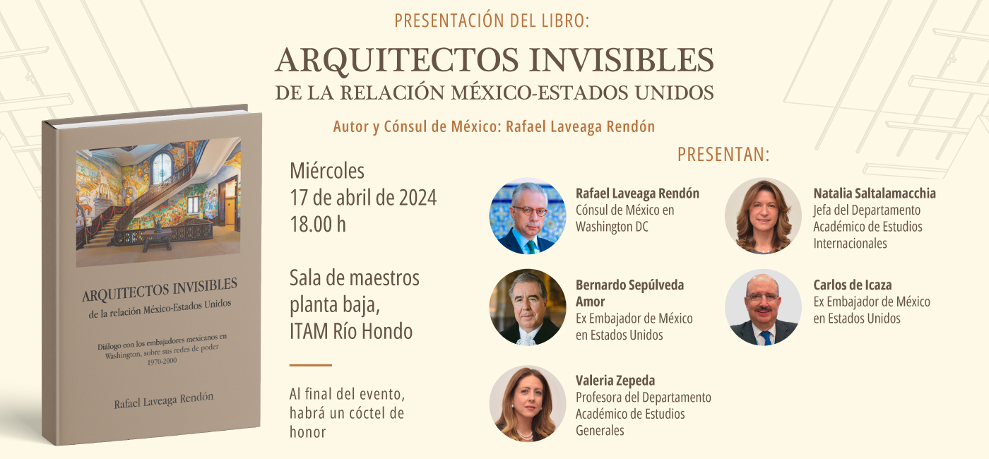 Presentación del libro: Arquitectos invisibles de la relación México-Estados Unidos