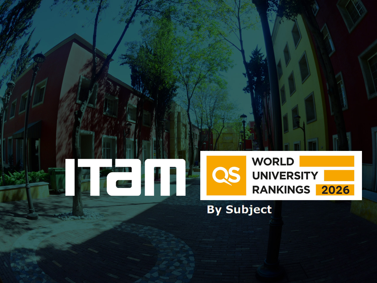 ITAM destaca en el QS World University Rankings by Subject 2026