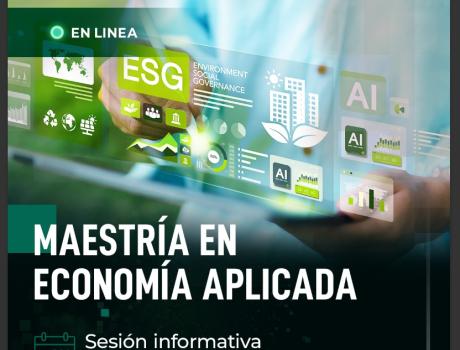 Sesión informativa Maestría en Economía Aplicada