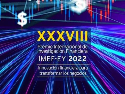 XXXVIII Premio Internacional de Investigación Financiera IMEF-EY 2022
