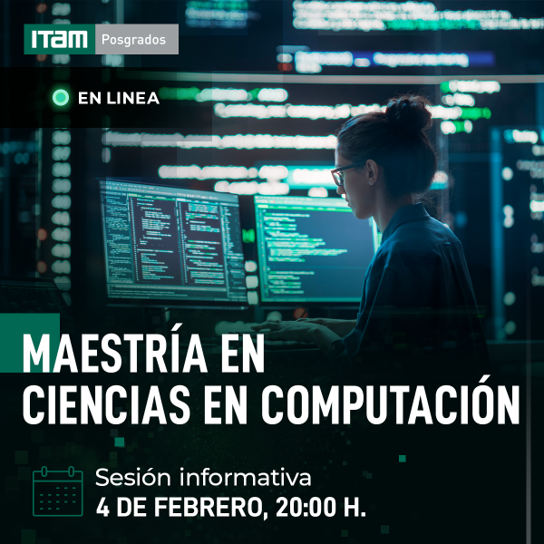 Sesión informativa Maestría en Ciencias en Computación