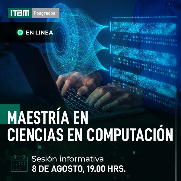 Sesión informativa Maestría Ciencias en Computación