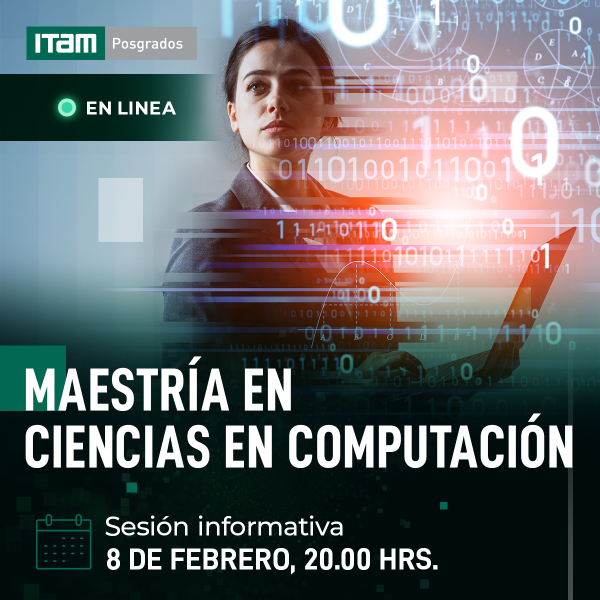 Sesión informativa de la Maestría en Ciencias en Computación