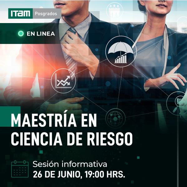 Sesión Informativa en línea de la Maestría en Ciencia de Riesgo