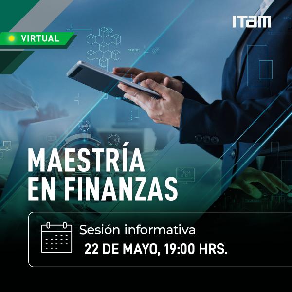 Poster: Sesión informativa Maestría en Finanzas ITAM