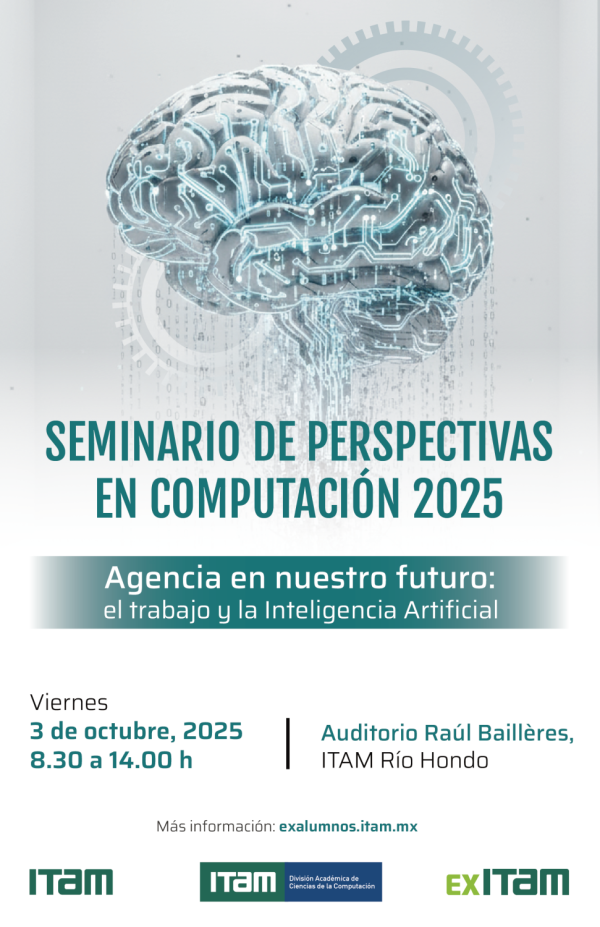 Seminario de Perspectivas en Computación 2025  “Agencia en nuestro futuro: el trabajo y la Inteligencia Artificial”