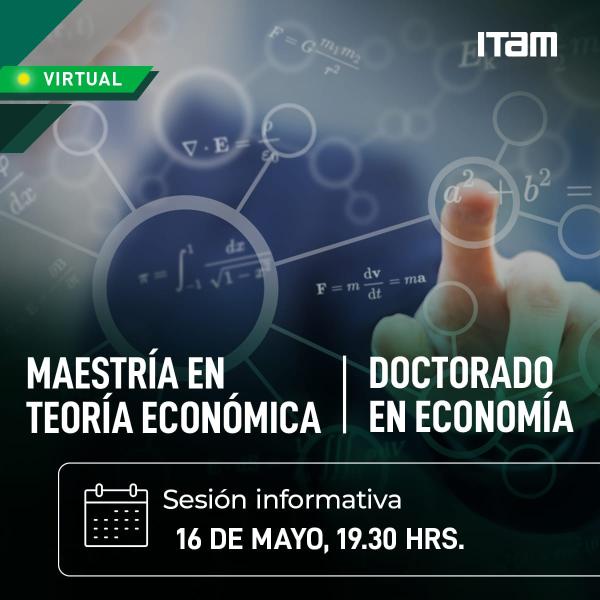 Poster: Sesión Informativa Maestría en Teoría Económica y Doctorado en Economía